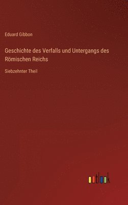 Geschichte des Verfalls und Untergangs des Römischen Reichs