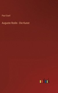 bokomslag Auguste Rodin - Die Kunst