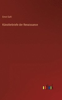 bokomslag Knstlerbriefe der Renaissance