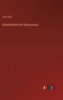 bokomslag Knstlerbriefe der Renaissance