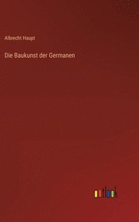bokomslag Die Baukunst der Germanen