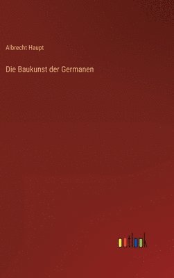 bokomslag Die Baukunst der Germanen