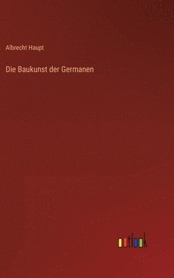 Die Baukunst der Germanen 1