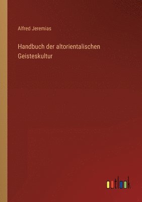 bokomslag Handbuch der altorientalischen Geisteskultur