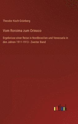 Theodor Koch-Grünberg - Vom Roroima zum Orinoco, Inbunden