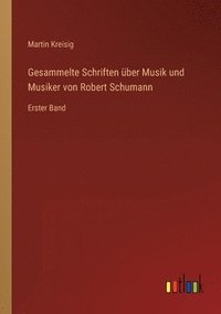 bokomslag Gesammelte Schriften ber Musik und Musiker von Robert Schumann