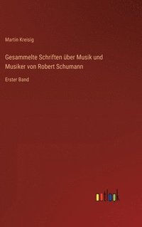 bokomslag Gesammelte Schriften ber Musik und Musiker von Robert Schumann