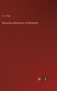 bokomslag Deutsches Brgertum im Mittelalter