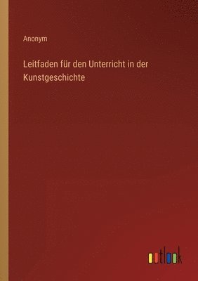 bokomslag Leitfaden fr den Unterricht in der Kunstgeschichte