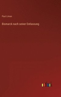 bokomslag Bismarck nach seiner Entlassung