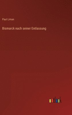 Bismarck nach seiner Entlassung 1