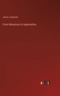 bokomslag From Manassas to Appomattox