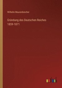 bokomslag Grndung des Deutschen Reiches 1859-1871