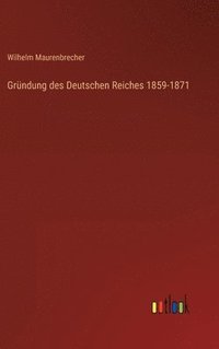 bokomslag Grndung des Deutschen Reiches 1859-1871