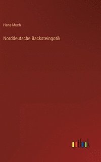 bokomslag Norddeutsche Backsteingotik