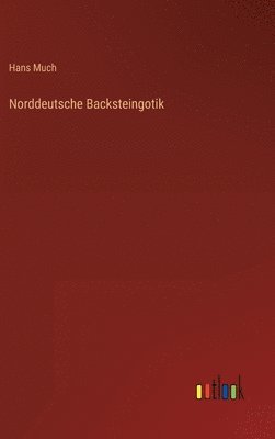 bokomslag Norddeutsche Backsteingotik