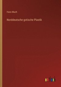 bokomslag Norddeutsche gotische Plastik