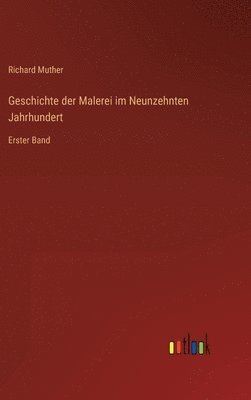 bokomslag Geschichte der Malerei im Neunzehnten Jahrhundert