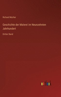 bokomslag Geschichte der Malerei im Neunzehnten Jahrhundert