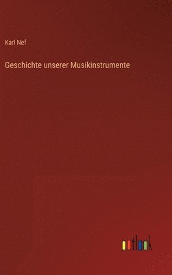 bokomslag Geschichte unserer Musikinstrumente