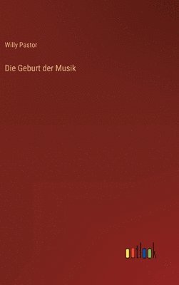 bokomslag Die Geburt der Musik