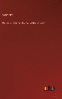 Marées - Der deutsche Maler in Rom