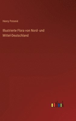 Illustrierte Flora von Nord- und Mittel-Deutschland