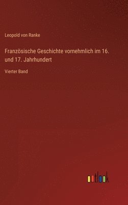 bokomslag Franzsische Geschichte vornehmlich im 16. und 17. Jahrhundert