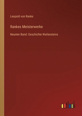 Rankes Meisterwerke: Neunter Band: Geschichte Wallensteins 1