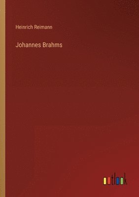 Heinrich Reimann - Johannes Brahms, Häftad