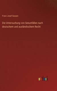 bokomslag Die Untersuchung von Seeunfllen nach deutschem und auslndischem Recht