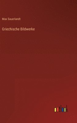 Griechische Bildwerke