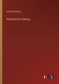 bokomslag Musikalische Bildung