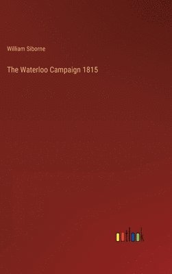 bokomslag The Waterloo Campaign 1815