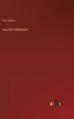 Aus Drei Weltteilen 1