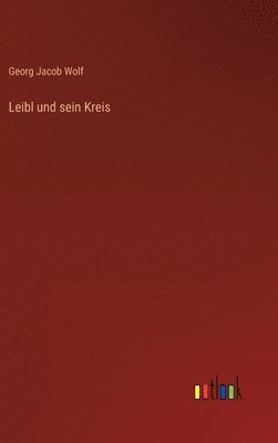 bokomslag Leibl und sein Kreis