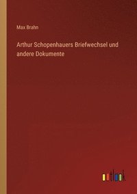 bokomslag Arthur Schopenhauers Briefwechsel und andere Dokumente