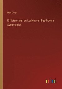 bokomslag Erlauterungen zu Ludwig van Beethovens Symphonien