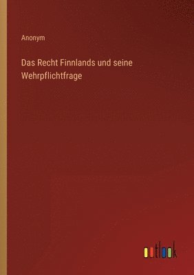 bokomslag Das Recht Finnlands und seine Wehrpflichtfrage