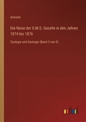 bokomslag Reise der S.M.S. Gazelle in den Jahren 1874 bis 1876