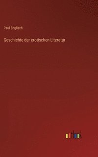 bokomslag Geschichte der erotischen Literatur