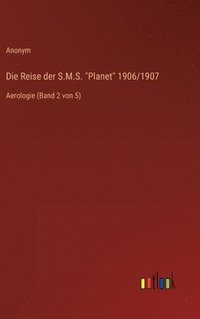 bokomslag Die Reise der S.M.S. 'Planet' 1906/1907: Aerologie (Band 2 von 5)