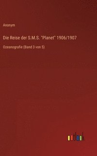 bokomslag Die Reise der S.M.S. &quot;Planet&quot; 1906/1907