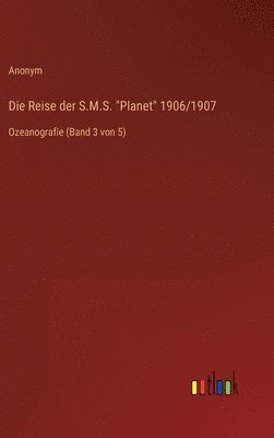 bokomslag Die Reise der S.M.S. &quot;Planet&quot; 1906/1907