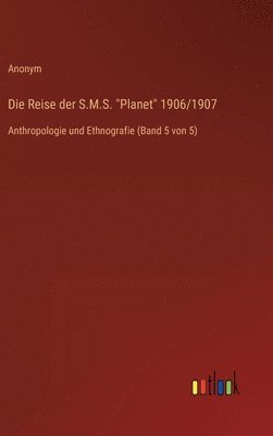 Die Reise der S.M.S. &quot;Planet&quot; 1906/1907 1