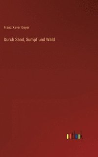 bokomslag Durch Sand, Sumpf und Wald