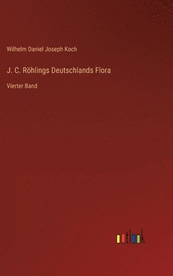 bokomslag J. C. Rhlings Deutschlands Flora