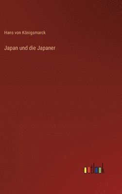 bokomslag Japan und die Japaner