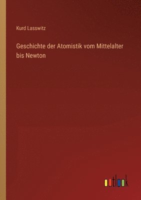 bokomslag Geschichte der Atomistik vom Mittelalter bis Newton