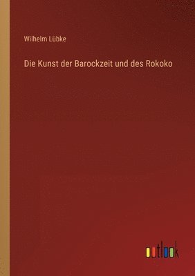 bokomslag Die Kunst der Barockzeit und des Rokoko